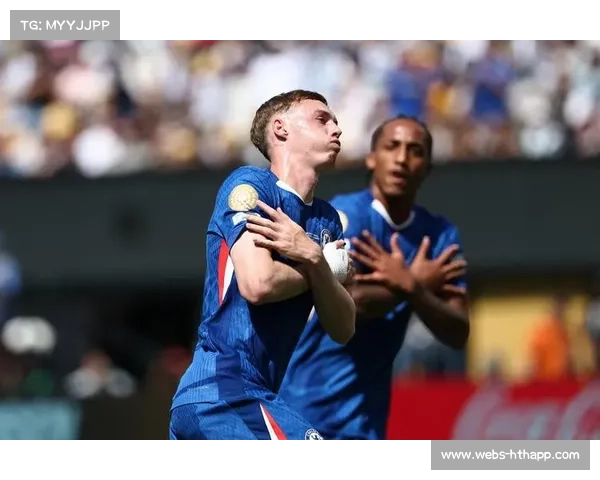 帕尔默等主力缺阵切尔西阵容受损球队面临严峻考验